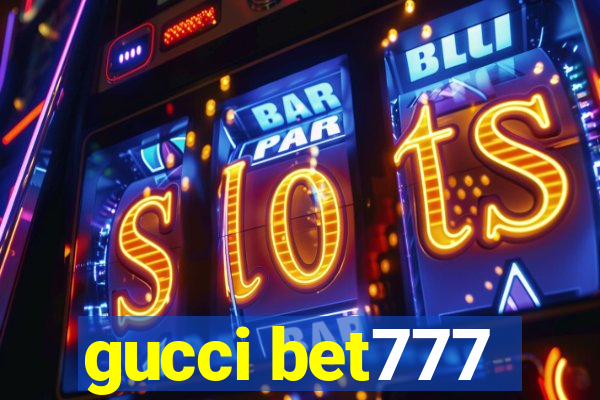 gucci bet777